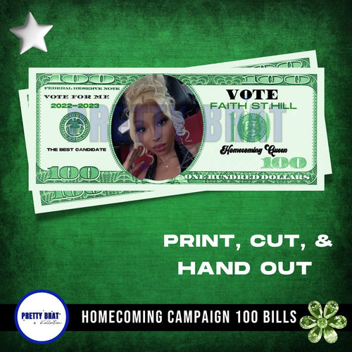 Homecoming Campaign Money - Green $100 Bill